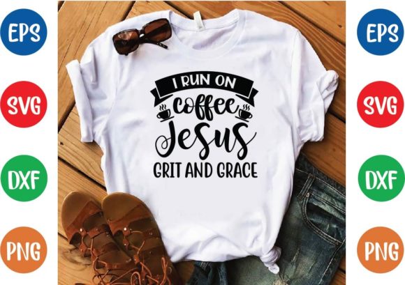 I Run on Coffee Jesus Grit and Grace Svg