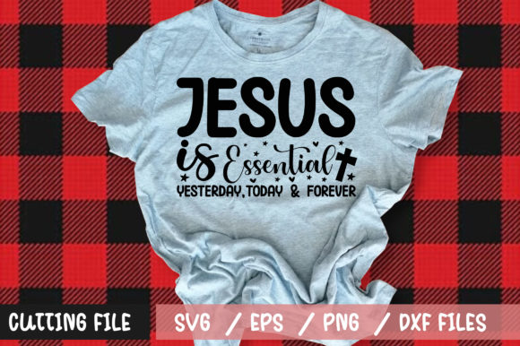 Jesus is Essential Yesterday Today for